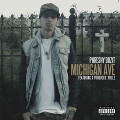 Phreshy Duzit - Michigan Ave feat. Nylez (Sanitee.com)
