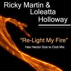 Ricky Martin and Loleatta Holloway - Relight My Fire-Hex Hector dub to Club mix