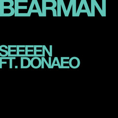 Bearman - Seeeen (Ft. Donaeo) (Produced By Bonaeo)