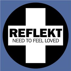 Reflekt - Need To Feel Loved (Sonny Wharton Lets Get Groovy Remix) [Positiva]