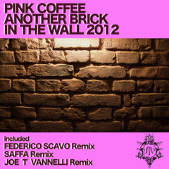 Pink Coffee - Another Brick In The Wall 2012 (Joe T Vannelli Remix) [CUT 128kbit]