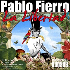 Pablo Fierro - La Libertad (Justin Imperiale Remix)