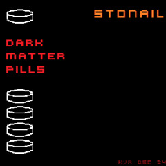 Stonail - Dark Matter Pills (KVR OSC-34 Sonigen)