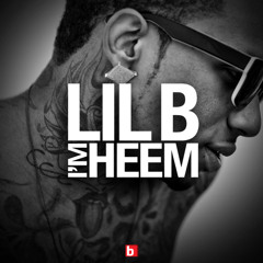 LIL B - I'm Heem
