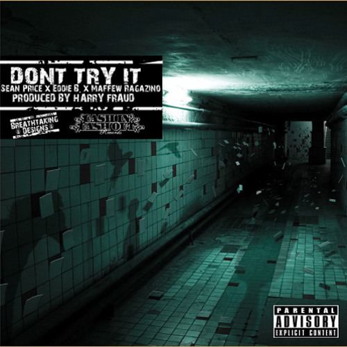 Eddie B - Don't Try It (Ft. Maffew Ragazino & Sean Price) [Prod. By Harry Fraud]