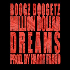 Boogz Boogetz - Million Dollar Dreams (Prod. By Harry Fraud)