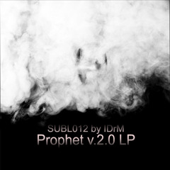 IDrM - Prophet v.2.0 LP (SUBL012) OUT NOW!