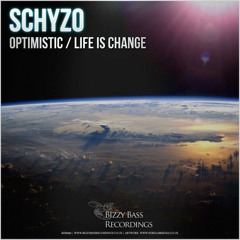 Schyzo - Life Is Change [now on BizzyBass recordings] FREE DOWNLOAD