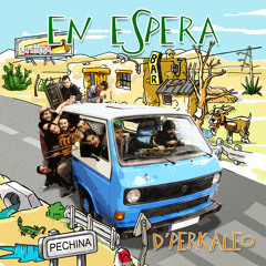 En Espera - D´Perkaleo