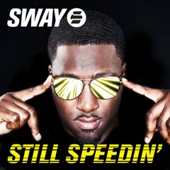 Sway - 'Still Speeding' (Zane's Death Valley Remix)