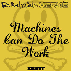 Machines Can Do The Work (Original)