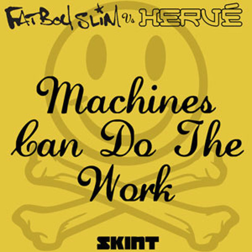 Machines Can Do The Work (Action Man aka Herve 'Acid Flash' Mix)