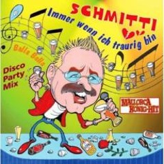 Schmitti -  Immer wenn ich traurig bin  (Party-Mix)