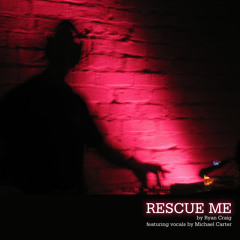 Rescue Me (featuring Michael Carter)