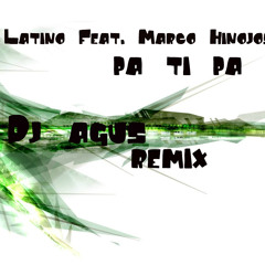 Don Latino Feat. Marco Hinojosa - Pa Ti Pa Mi (Dj agus Remix)