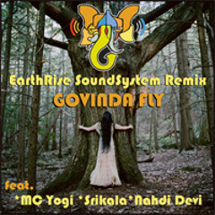 Govinda Fly (EarthRise SoundSystem Remix) feat.  MC Yogi  Srikala  Nahdi Devi