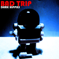 Bad Trip (part one)