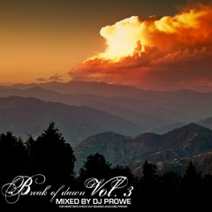 Dj Prowe - Break Of Dawn Vol. 3