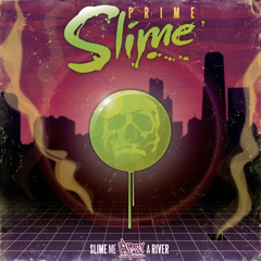 Prime Slime - The Future