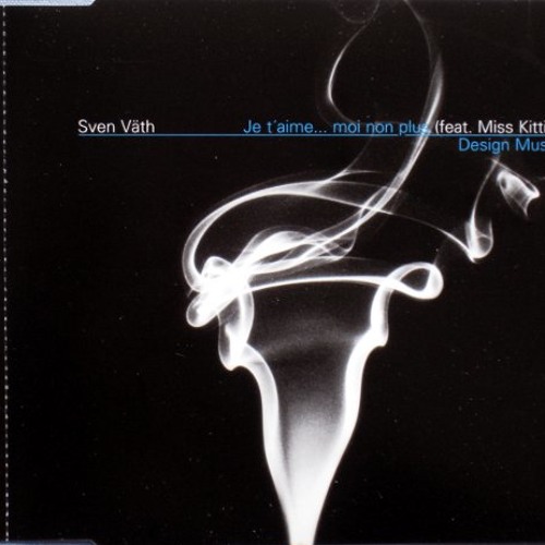 2001: Sven Väth feat. Miss Kittin - "Je T'Aime Moi Non Plus"