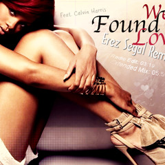 Rihanna Ft. Calvin Harris - We Found Love (Erez Segal Extended Mix)