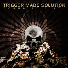 TRIGGER MADE SOLUTION - Bound At Birth (Promo EP 2011)