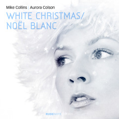 White Christmas - Mike Collins & Aurora Colson