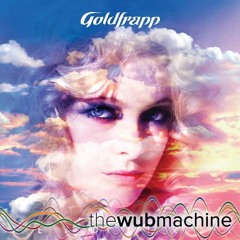 Goldfrapp // Voicething (Wub Machine Drum & Bass Remix)