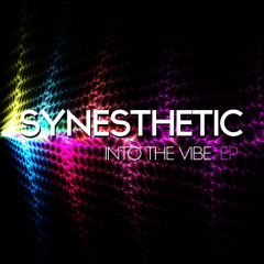 Synesthetic - into the vibe