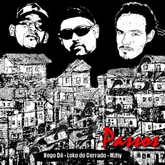 Loko do Cerrado, Nego Dé e MZhy - Passos (2010)