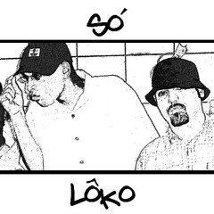 Só Loko (feat. Nego Dé)