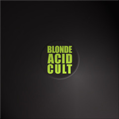 Blonde Acid Cult ::  Shake it Loose