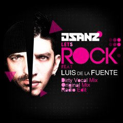 JSaNZ Ft. Luis De La Fuente - Let's ROCK (Dirty Vocal Mix)