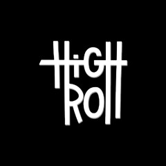 01.High Roll - Avgust