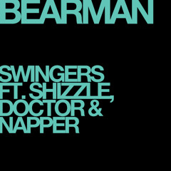 Bearman - Swingers (Ft. Shizzle, Doctor, Napper) (Produced By Blazer)