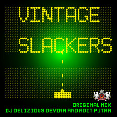 Delizious Devina & Adit Putra - Vintage Slackers (Original Mix)