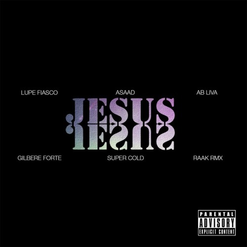 Lupe Fiasco feat. Ab Liva x Gilbere Forte x Asaad – Super Cold [REMIX]