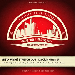Mista Wish - Stretch Out (The Quest Remix)
