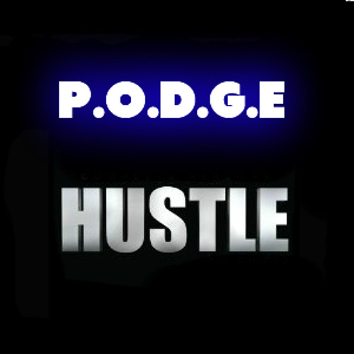 P.O.D.G.E - Hustle