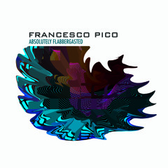 Francesco Pico - Absolutely Flabbergasted [Manual Music]