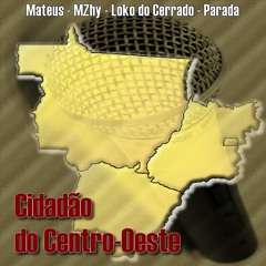Mateus, MZhy, Loko do Cerrado e Parada - Cidadão do Centro-Oeste (2009)