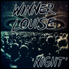 Winner Louise - Night (Eyeflash Remix)