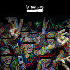 Life Is Now ( by If The Kids) EP coming Soon