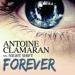Antoine Clamaran vs Night Shift - "Forever"
