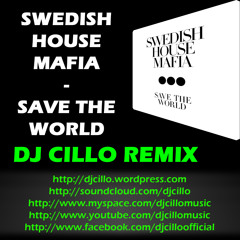 Swedish House Mafia - Save The World (Dj Cillo Bootleg Remix)