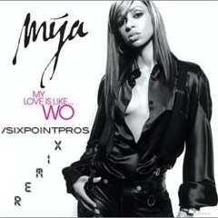 Mya - My Love Is Like...Wo (/SIXPOINTPROS Remix) [DL in Description]