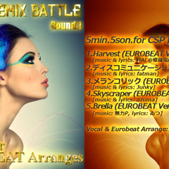 【Remix Battle第1回】 5min. 5son. for CSP EUROBEAT Arranges by 46to45 【EUROBEAT】