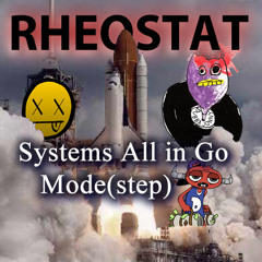 Systems All in Go Mode(step) (Rheostat Bootleg)
