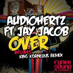 [OUT NOW ON FUNKK SOUND] Audio:Hertz - Over ft. Jay Jacob