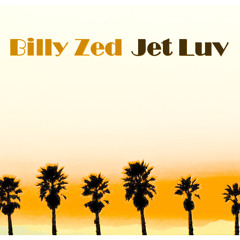 Billy Zed - Jet Luv